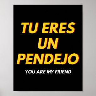 Affiche Tu Eres Pendejo Funny Espagnol Dire Un Cadeau Espa