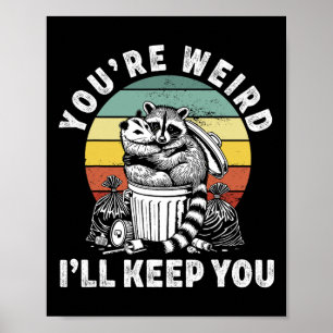 Affiche Tu es bizarre, je te garderai Raton laveur Possum