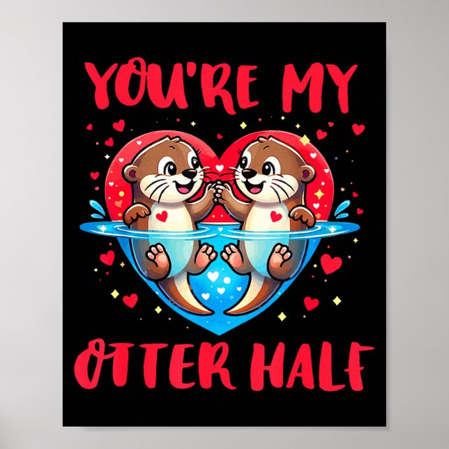 Affiche Tu es ma moitié de loutre Saint-Valentin Amour drô (Devant)
