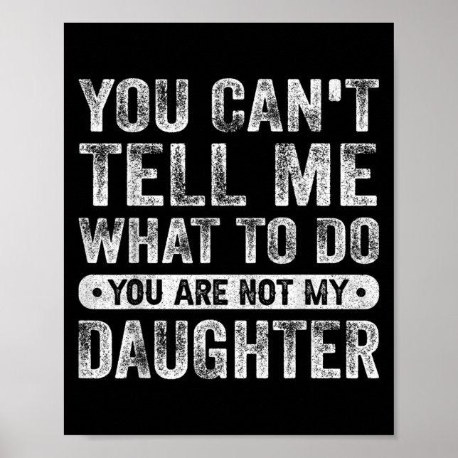 Affiche Tu ne peux pas me dire quoi faire fille citations  (Devant)