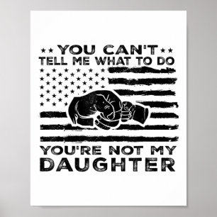 Affiche Tu ne peux pas me dire quoi faire, tu n'es pas ma
