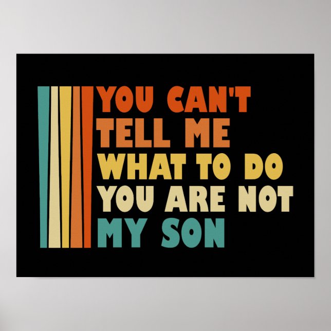 Affiche Tu ne peux pas me dire quoi faire, tu n'es pas mon (Devant)