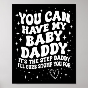 Affiche Tu peux avoir mon papa de bébé c'est le beau-père