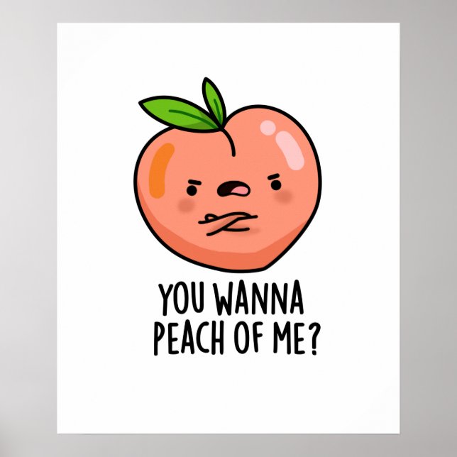 Affiche Tu Veux Peach Of Me Drôle Fruit Pun (Devant)