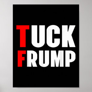 Affiche Tuck Frump Funny Anti Trump 86 47 Trump 2024 Chemi