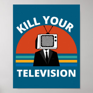 Affiche Tuez Votre Télé Fake News Médias Brainwashing