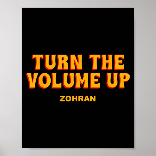 Affiche Turn The Volume Up Zohran Quote Saying  (Devant)