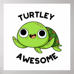 Affiche Turtley Awesome Drôle Turtle Pun