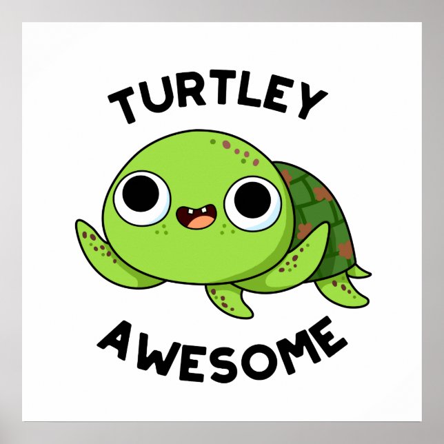 Affiche Turtley Awesome Drôle Turtle Pun (Devant)