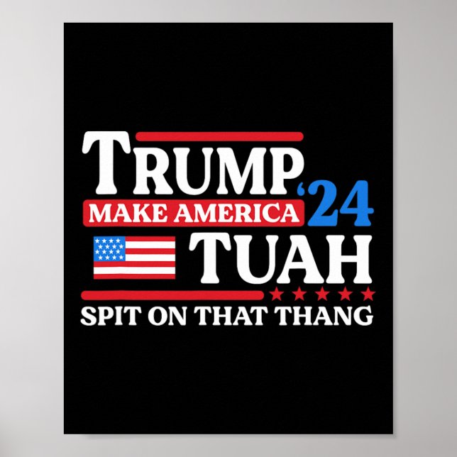 Affiche Tush 24 Drôle Trump 2024 Maga cracher dessus que l (Devant)