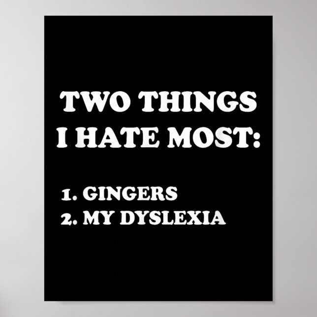 Affiche Two Things I Hate Most Gingers And My Dyslexia  (Devant)