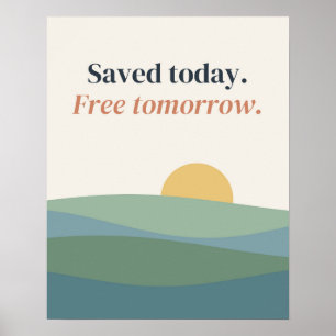 Affiche Typographie calme Saved Today Free Tomorrow