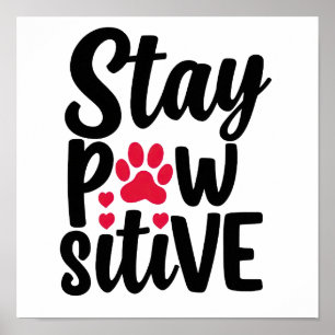 Affiche Typographie drôle d'animal Restez Pawsitive