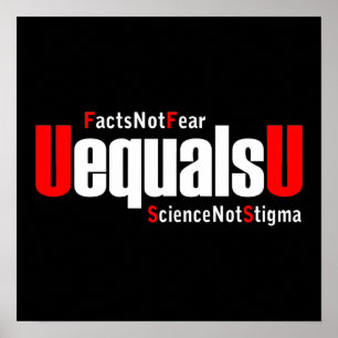 Affiche UEqualsU VIH Faits Pas peur Science Pas Stigmatism