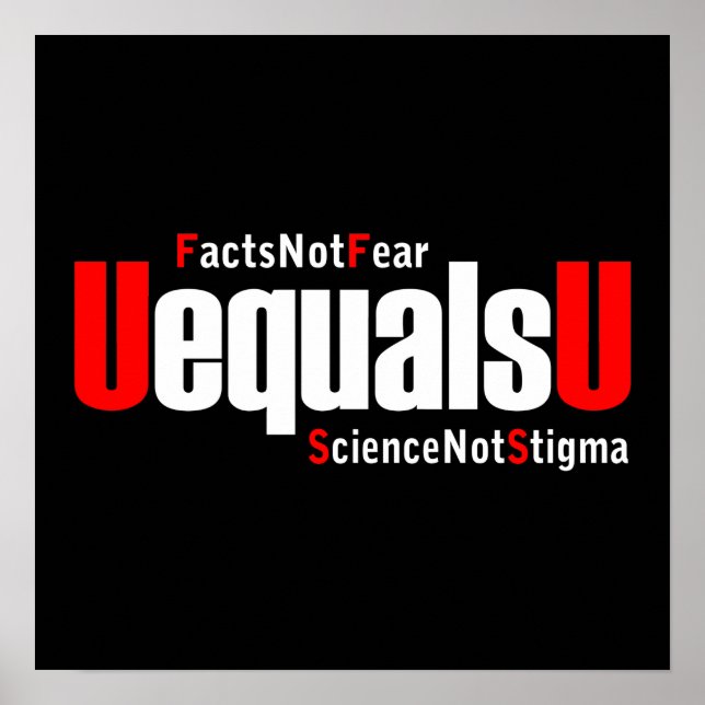 Affiche UEqualsU VIH Faits Pas peur Science Pas Stigmatism (Devant)