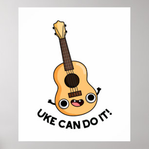 Affiche Uke Peut Le Faire Drôle Encouragement Ukulele Pun