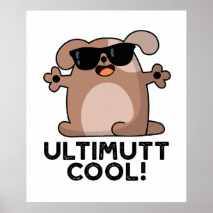 Affiche Ulti-mutt Cool Funny Chien Pun