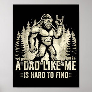 Affiche Un bigfoot drôle, c'est dur de trouver un papa com