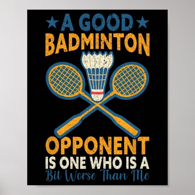 Affiche Un Bon Opposant De Badminton Est Un Peu Pire Que M (Devant)