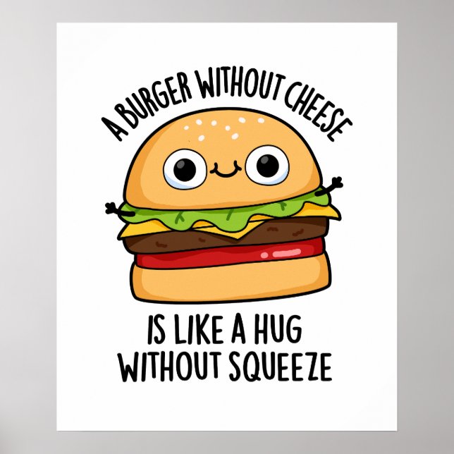 Affiche Un Burger Sans Fromage Comme Un Hug Sans Squeeze (Devant)