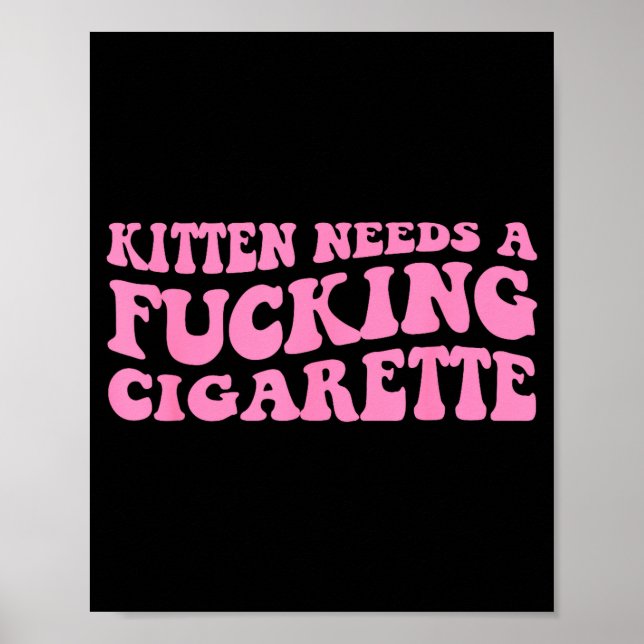 Affiche Un chaton a besoin d'une cigarette blague de chat  (Devant)