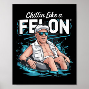 Affiche Un Chillin Comme Un Felon Drôle Trump Pour Le Prés