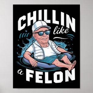 Affiche Un Chillin Comme Un Felon Drôle Trump Pour Le Prés