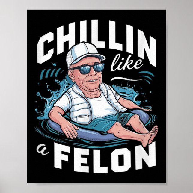 Affiche Un Chillin Comme Un Felon Drôle Trump Pour Le Prés (Devant)