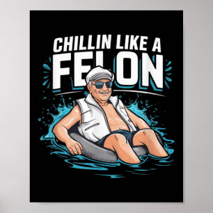 Affiche Un Chillin Comme Un Felon Drôle Trump Pour Le Prés