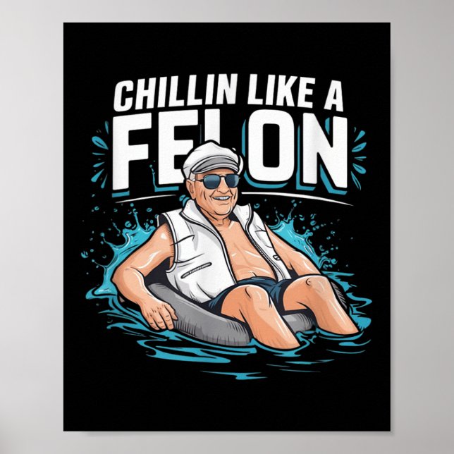 Affiche Un Chillin Comme Un Felon Drôle Trump Pour Le Prés (Devant)