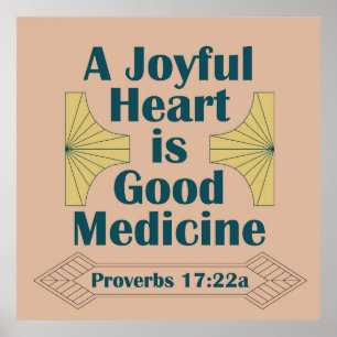 Affiche Un coeur joyeux est bon Proverbes de médecine 17:2