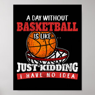 Affiche Un Jour Sans Basket-Ball, C'Est Comme Raviver J'Ai