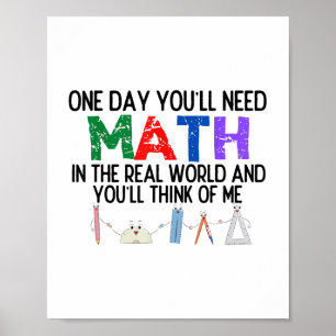 Affiche Un Jour, Vous Auriez Besoin Des Maths Dans Le Mond