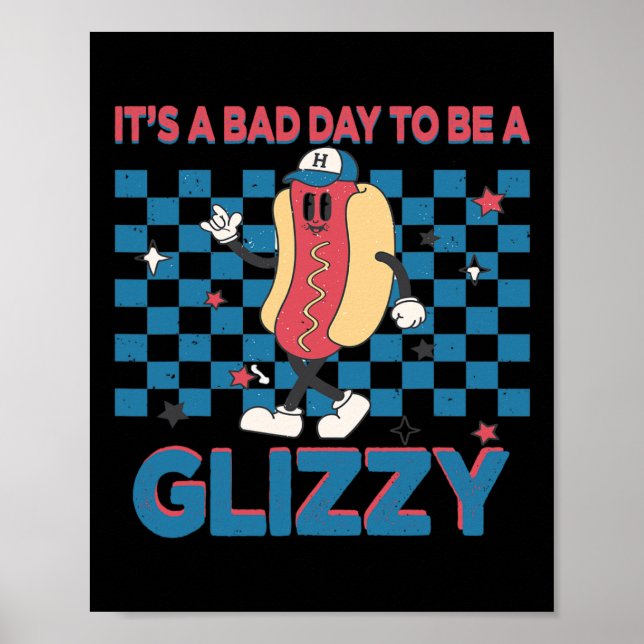 Affiche Un Mauvais Jour Pour Être Un Glizzy 4 juillet 1 (Devant)