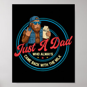 Affiche Un papa qui est revenu avec le lait bigfoot papa