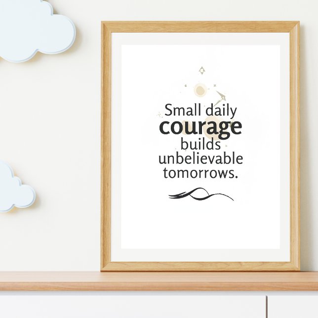 Affiche Un petit courage quotidien construit des lendemain (Créateur téléchargé)