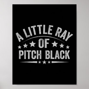 Affiche Un Petit Rayon De Pitch Black Dark Humour Sarcasti