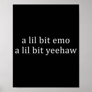Affiche Un peu emo un peu Yeehaw Citation drôle de dicton