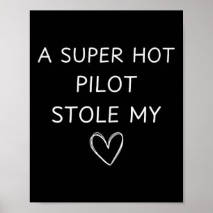Affiche Un Super Pilote Chaud A Volé Mon Coeur Funny Aviat
