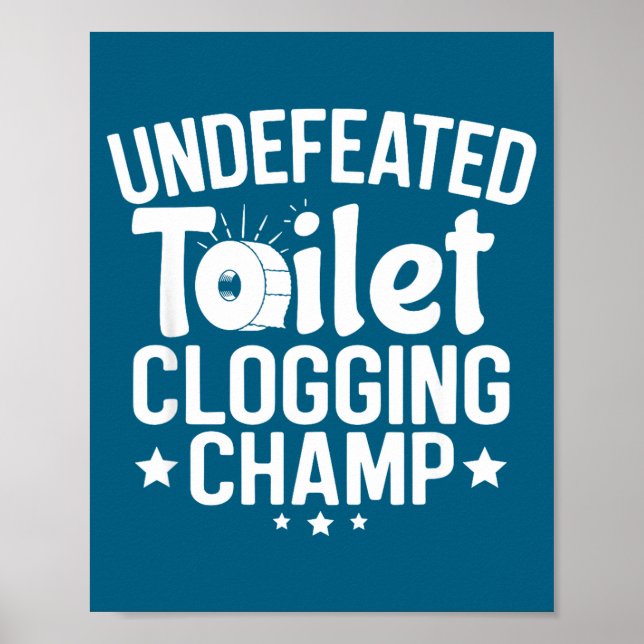 Affiche Undefeated Champion Toilet Clogging (Devant)