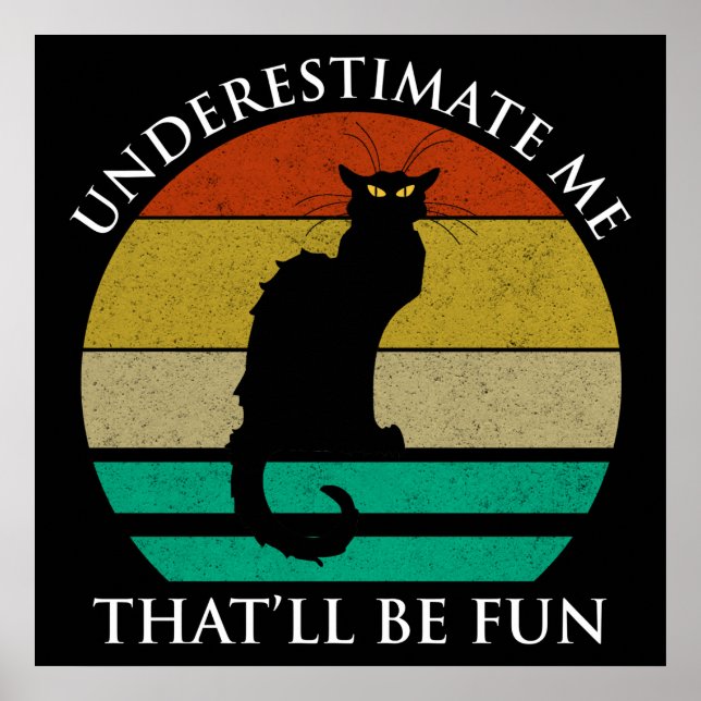 Affiche Underestimate Me. That'll Be Fun (Devant)