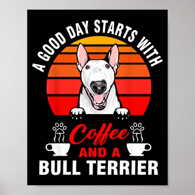 Affiche Une bonne journée commence avec du café et un bull (Devant)