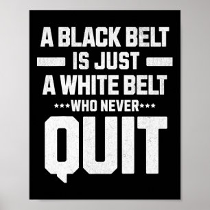 Affiche Une Ceinture Noire Est Juste Une Ceinture Blanche
