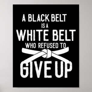 Affiche Une Ceinture Noire Est Une Ceinture Blanche Qui A
