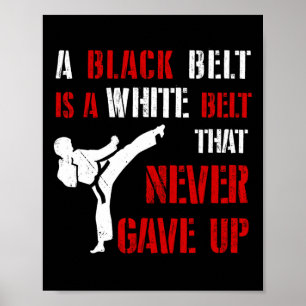 Affiche Une Ceinture Noire Est Une Ceinture Blanche Qui N'