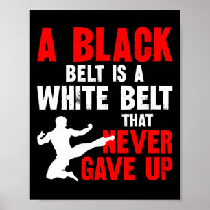 Affiche Une Ceinture Noire Est Une Ceinture Blanche Qui N'