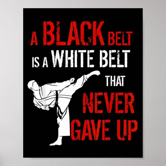 Affiche Une Ceinture Noire Est Une Ceinture Blanche Qui N' (Devant)