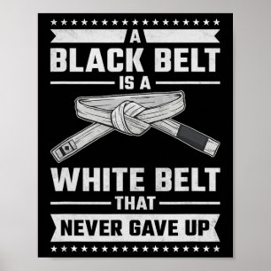 Affiche Une ceinture noire est une ceinture blanche qui n'