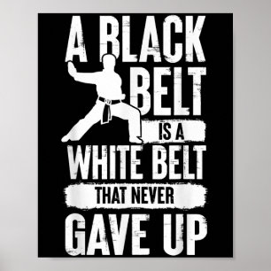 Affiche Une Ceinture Noire Est Une Ceinture Blanche Qui N'
