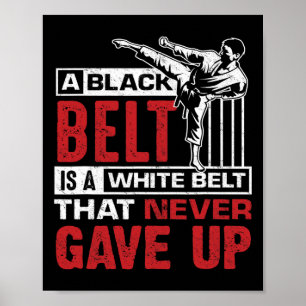 Affiche Une Ceinture Noire Est Une Ceinture Blanche Qui N'
